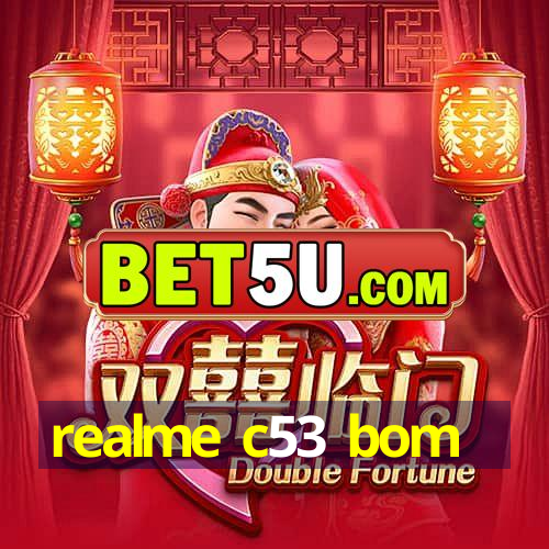 realme c53 bom